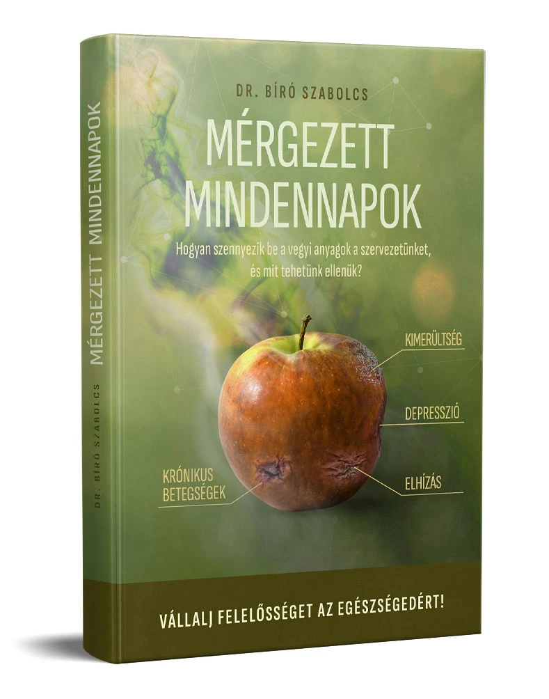 Dr. Bíró Szabolcs - Mérgezett mindennapok könyv